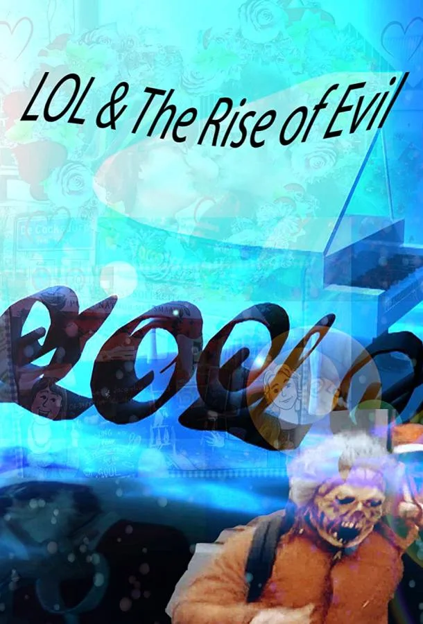 ЛОЛ и восстание зла 2020 смотреть фильм онлайн